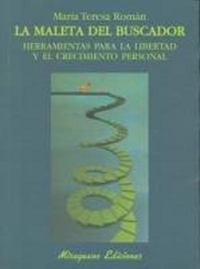 La maleta del buscador : herramientas para la libertad y el crecimiento personal