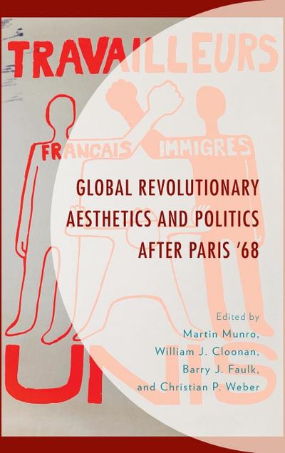 Global Revolutionary Aesthetics and Politics after Paris ’68
