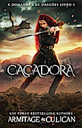 Caçadora (A Domadora de Dragões livro 1, #1)