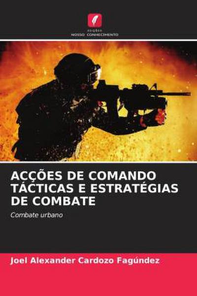 ACÇÕES DE COMANDO TÁCTICAS E ESTRATÉGIAS DE COMBATE