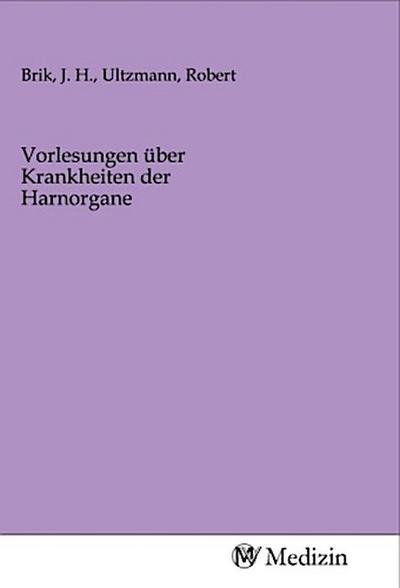 Vorlesungen über Krankheiten der Harnorgane