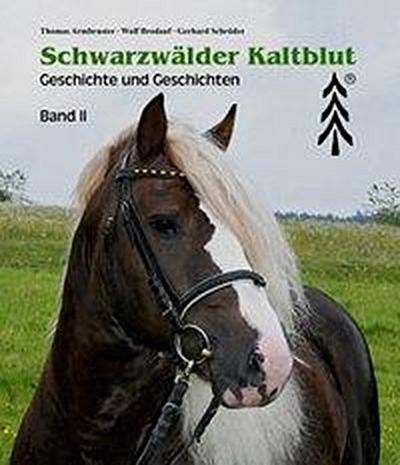 Armbruster, T: Schwarzwälder Kaltblut Band II