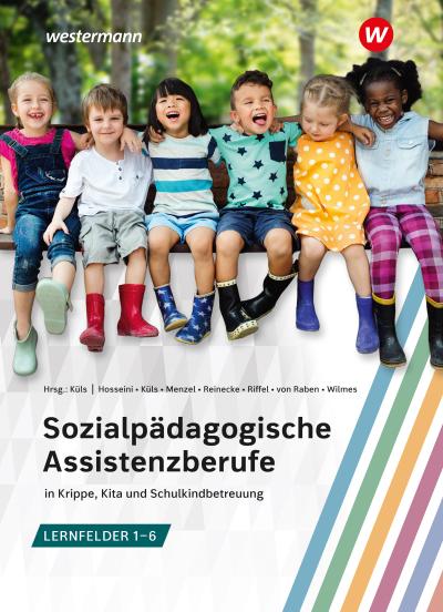 Sozialpädagogische Assistenzberufe in Krippe, Kita und Schulkindbetreuung - Lernfelder 1-6. Schülerband
