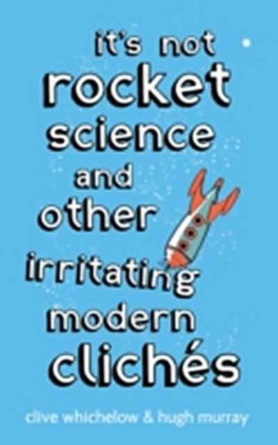 It’’s Not Rocket Science