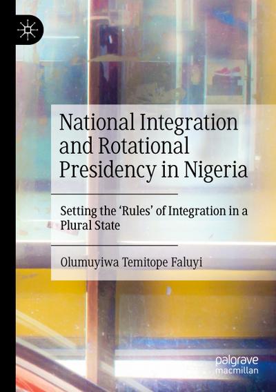 National Integration and Rotational Presidency in Nigeria