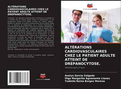 ALTÉRATIONS CARDIOVASCULAIRES CHEZ LE PATIENT ADULTE ATTEINT DE DRÉPANOCYTOSE.