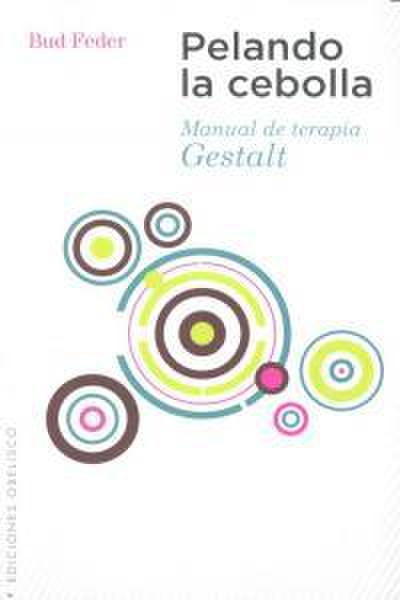 Pelando la cebolla : manual de terapia Gestalt