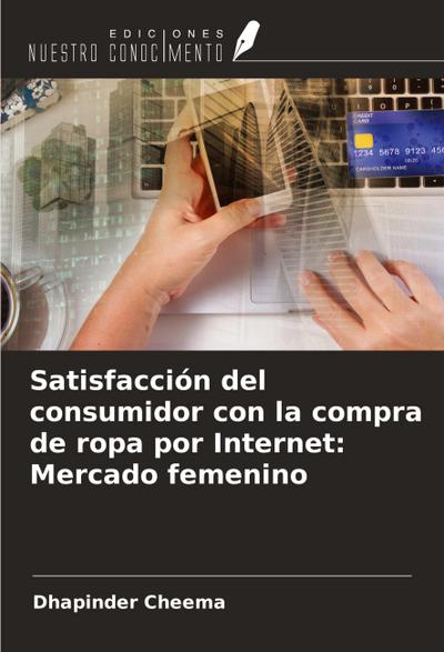 Satisfacción del consumidor con la compra de ropa por Internet: Mercado femenino