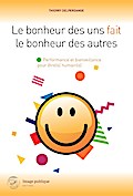Le bonheur des uns fait le bonheur des autres