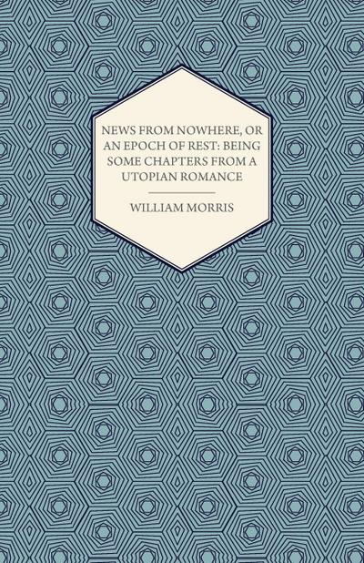 News from Nowhere, or an Epoch of Rest