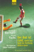Der Ball ist rund, damit das Spiel die Richtung ändern kann