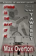 Taweret (Strong is the Ma’at of Re, #3)