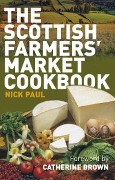 Scottish Farmer’s Market Cookbook