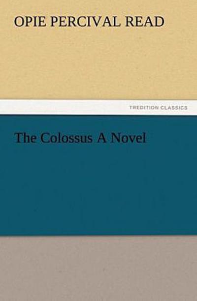 The Colossus A Novel