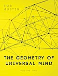 The Geometry of Universal Mind - Volume 2