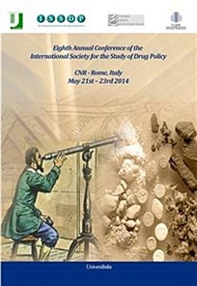 Eighth Annual Conference of the International Society for the Study of Drug Policy CNR - Rome, Italy