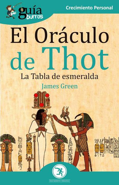 GuíaBurros El Oráculo de Thot: La Tabla de esmeralda