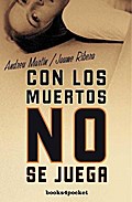 Con los muertos no se juega (Narrativa (books 4 Pocket))