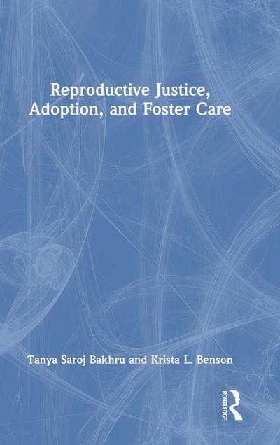 Reproductive Justice, Adoption, and Foster Care