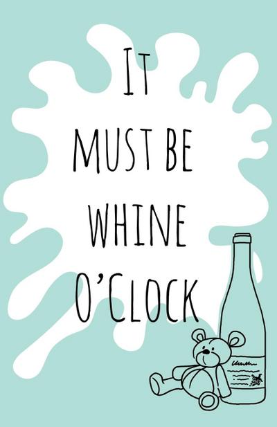 It must be whine O’Clock