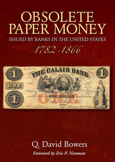 Obsolete Paper Money Issued by Banks in the United States 1782-1866