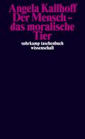 Der Mensch – das moralische Tier (suhrkamp taschenbuch wissenschaft)
