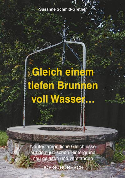 Gleich einem tiefen Brunnen voll Wasser ...