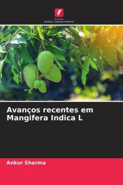 Avanços recentes em Mangifera Indica L