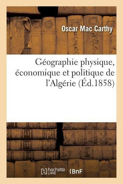 Géographie Physique, Économique Et Politique de l’Algérie