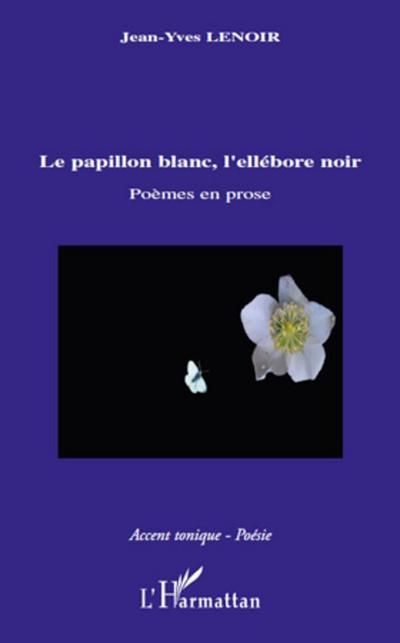 Le papillon blanc, l’ellébore noir