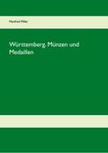 Württemberg. Münzen und Medaillen von Manfred Miller | Ebook
