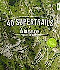 40 Supertrails in den Alpen