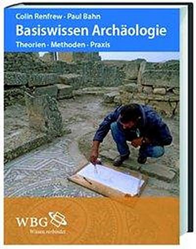 Renfrew, C: Basiswissen Archäologie
