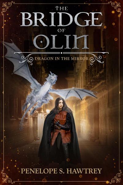 The Bridge of Olin (Dragon in the Mirror, #2)