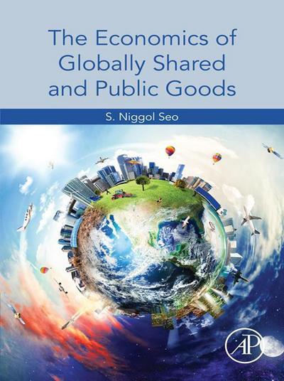 The Economics of Globally Shared and Public Goods