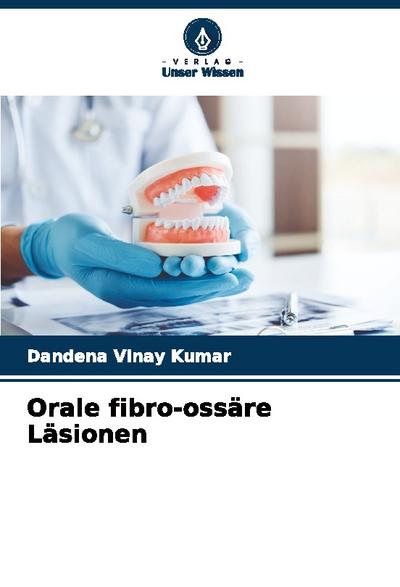 Orale fibro-ossäre Läsionen