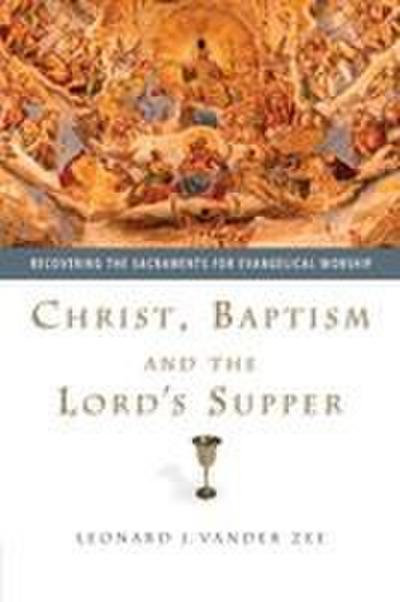 Christ, Baptism and the Lord’s Supper
