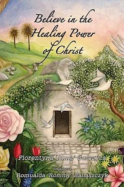 Believe in the Healing Power of Christ