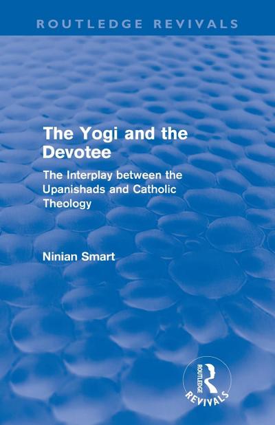 The Yogi and the Devotee (Routledge Revivals)