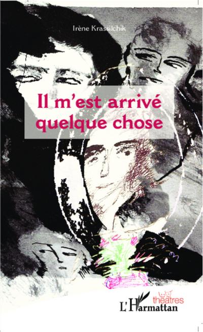 Il m’est arrivé quelque chose