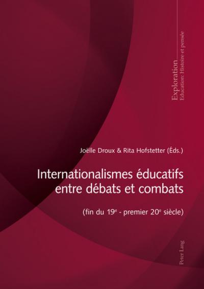 Internationalismes éducatifs entre débats et combats (fin du 19e - premier 20e siècle)