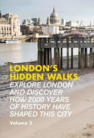 London’s Hidden Walks Volume 2