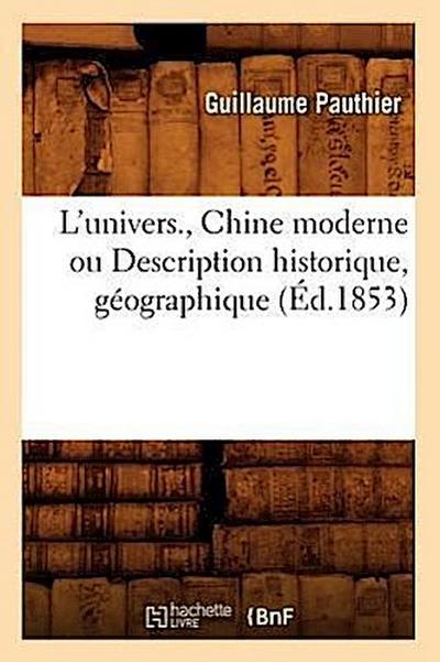 L’Univers., Chine Moderne Ou Description Historique, Géographique (Éd.1853)