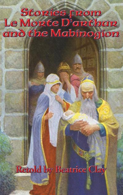 Stories from Le Morte D’arthur and the Mabinogion