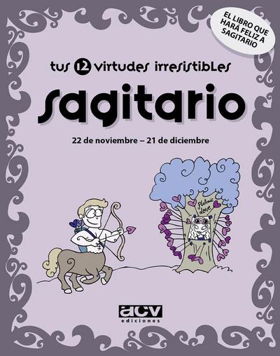 Tus 12 virtudes irresistibles : sagitario