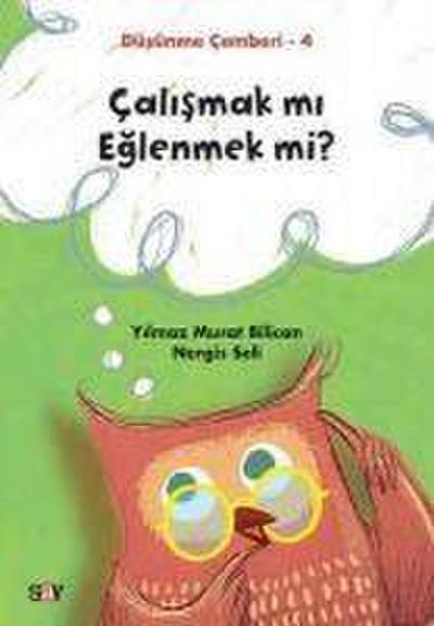 Calismak mi Eglenmek mi - Düsünme Cemberi 4