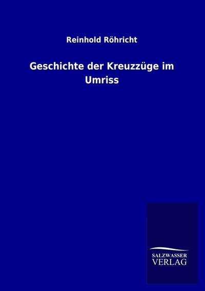 Geschichte der Kreuzzüge im Umriss