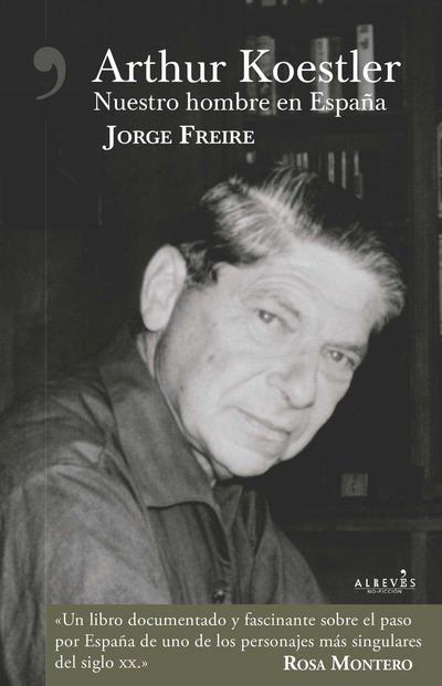Arthur Koestler : nuestro hombre en España