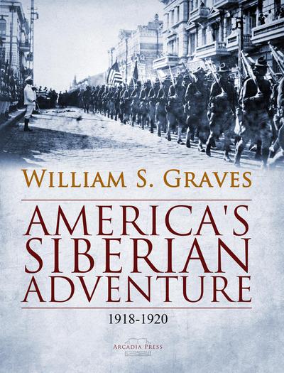 America’s Siberian Adventure, 1918-1920