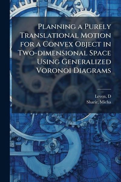 Planning a Purely Translational Motion for a Convex Object in Two-dimensional Space Using Generalized Voronoi Diagrams